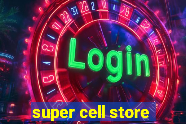 super cell store